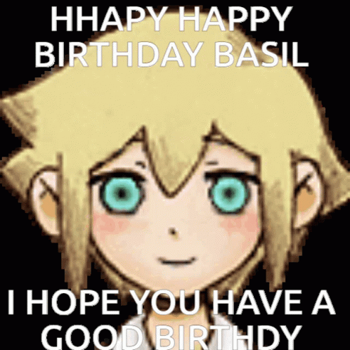 A Happy Birthday Basil I Hope You Have A Good Birthday Picture GIF