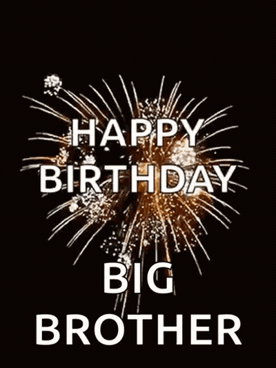 A Happy Birthday Big Brother Greeting Card With Fireworks In The Background . GIF