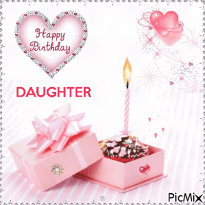 A Happy Birthday Card For A Daughter With A Heart And A Cake GIF