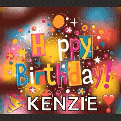 A Happy Birthday Card For Kenzie With A Colorful Background . GIF