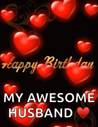 A Happy Birthday Card For My Awesome Husband With Red Hearts GIF