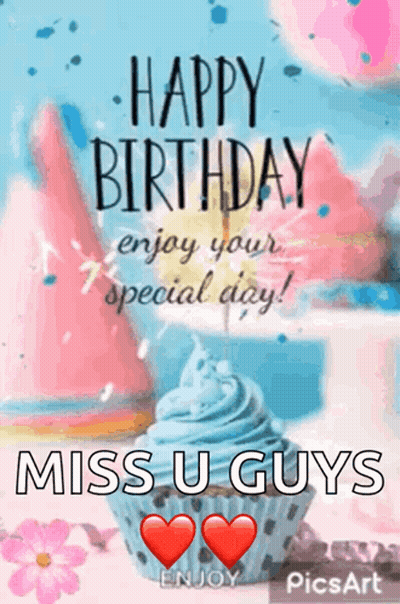 A Happy Birthday Card With A Cupcake And The Words `` Miss U Guys '' GIF