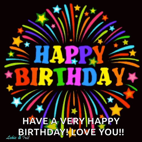 A Happy Birthday Card With Fireworks And The Words Have A Very Happy Birthday Love You . GIF