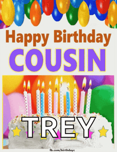 A Happy Birthday Cousin Trey Card With A Cake And Candles GIF