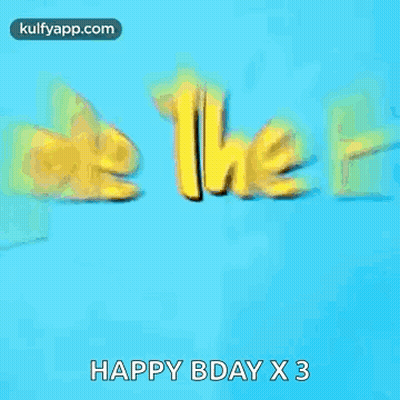 A Happy Birthday Greeting Card With A Smiley Face And The Words `` Triple The Fun Happy Bday X 3 '' GIF
