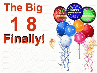 A Happy Birthday Greeting Card With Balloons And The Words The Big 18 Finally GIF