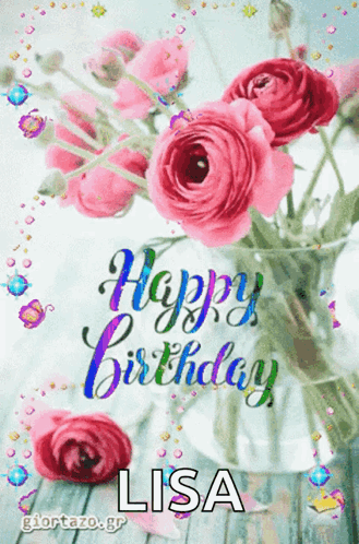 A Happy Birthday Lisa Greeting Card With A Vase Of Pink Flowers GIF