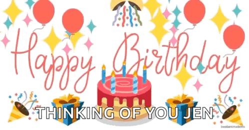 A Happy Birthday Thinking Of You Jen Greeting Card GIF