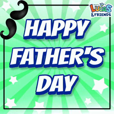 A Happy Father 'S Day Greeting Card From Lucas And Friends GIF