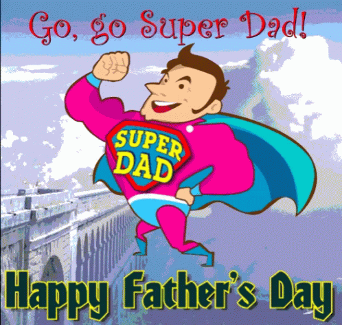 A Happy Father 'S Day Greeting Card With A Cartoon Of A Super Dad GIF