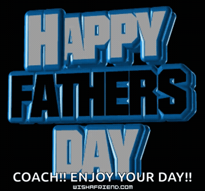 A Happy Fathers Day Coach Enjoy Your Day Message GIF