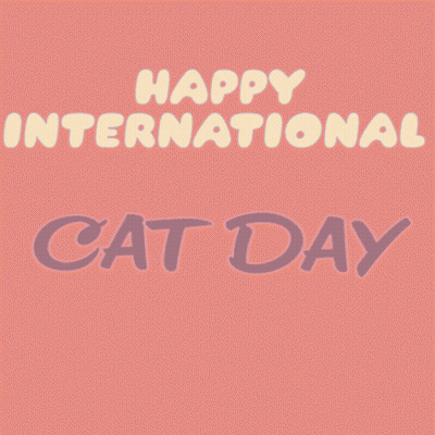 A Happy International Cat Day Poster With Cats On It GIF