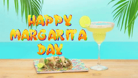 A Happy Margarita Day Sign With A Margarita And Tacos On A Table GIF