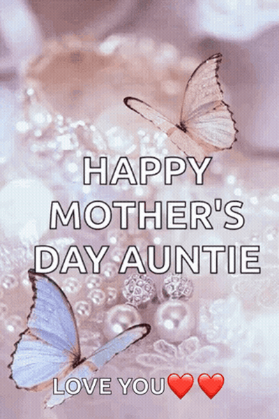 A Happy Mother 'S Day Auntie Card With Butterflies GIF