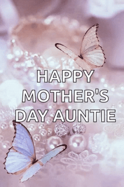 A Happy Mother 'S Day Auntie Greeting Card With Butterflies And Pearls . GIF