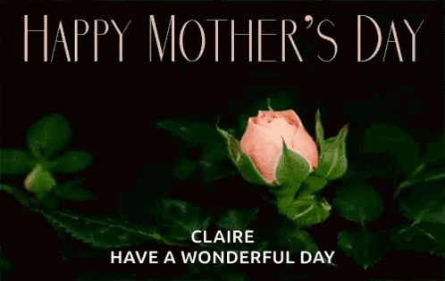 A Happy Mother 'S Day Card With A Pink Rose And The Name Claire GIF