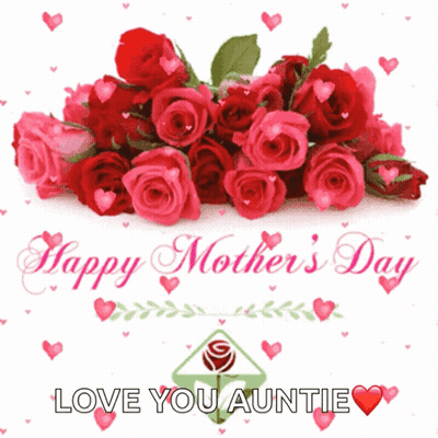 A Happy Mother 'S Day Card With Roses And Hearts And The Words Love You Auntie GIF