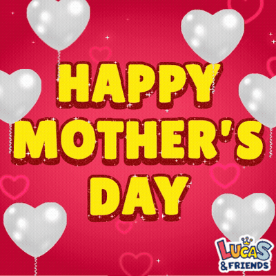 A Happy Mother 'S Day Greeting From Lucas And Friends GIF