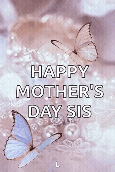 A Happy Mother 'S Day Sis Greeting Card With Butterflies GIF