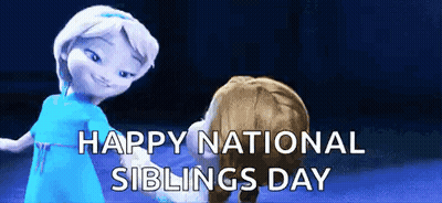 A Happy National Siblings Day Greeting Card With A Picture Of Elsa And Anna GIF