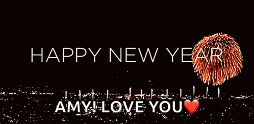 A Happy New Year Greeting Card With Fireworks And The Words " Amy Love You " GIF