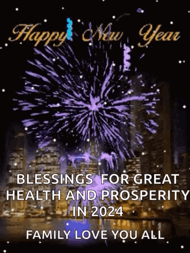 A Happy New Year Greeting Card With Fireworks And The Words `` Blessings For Great Health And Prosperity In 2024 Family  GIF