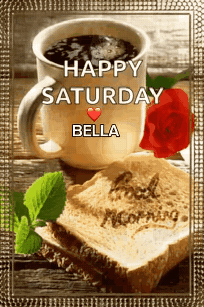 A Happy Saturday Bella Greeting Card With A Cup Of Coffee GIF