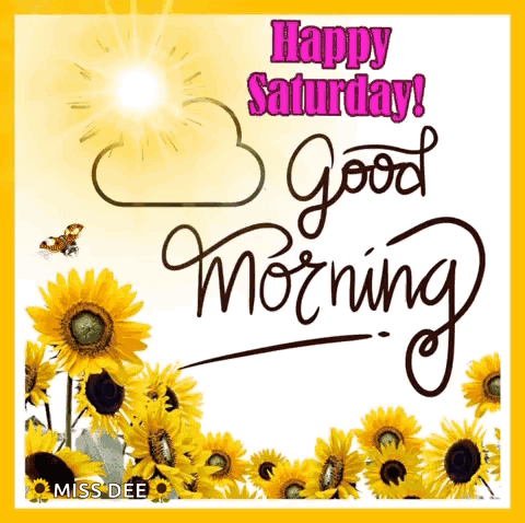 A Happy Saturday Good Morning Card With Sunflowers GIF