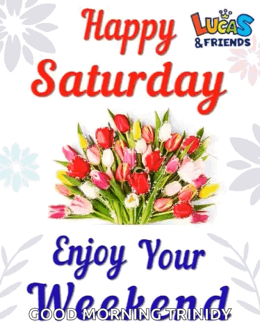 A Happy Saturday Greeting Card With A Bouquet Of Tulips GIF