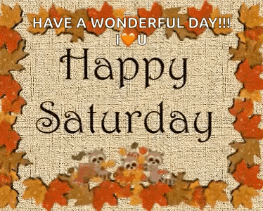 A Happy Saturday Greeting Card With Leaves And A Teddy Bear GIF