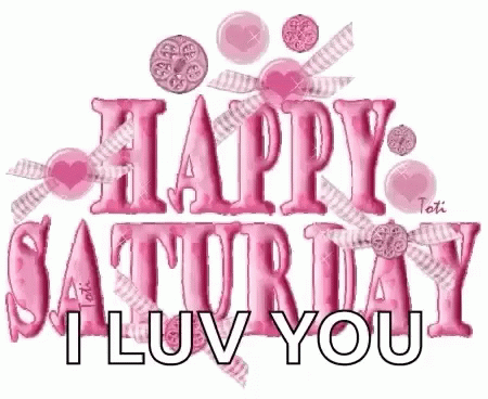 A Happy Saturday I Love You Greeting Card With Pink Balloons . GIF