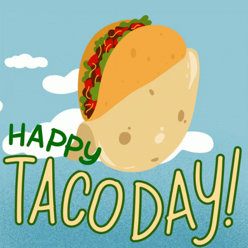 A Happy Taco Day Poster With A Taco On It GIF