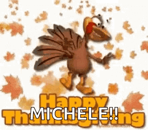 A Happy Thanksgiving Card With A Cartoon Turkey And The Name Michele GIF