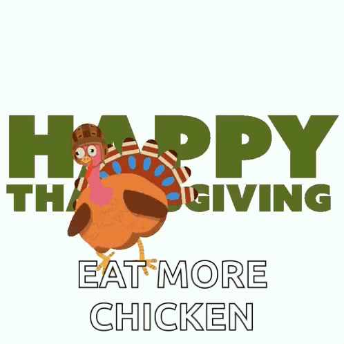 A Happy Thanksgiving Greeting Card With A Turkey And The Words `` Eat More Chicken '' GIF