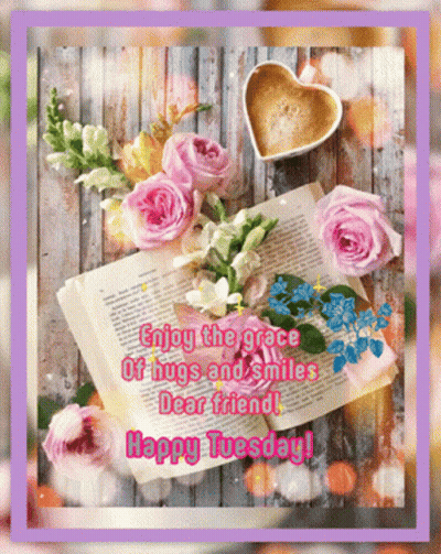 A Happy Tuesday Greeting Card With Roses And A Cup Of Coffee GIF
