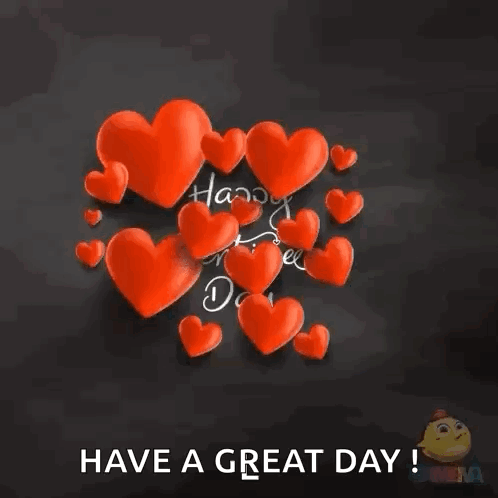 A Happy Valentine 'S Day Greeting Card With Red Hearts And The Words `` Have A Great Day '' GIF