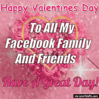 A Happy Valentine 'S Day Message To All My Facebook Family And Friends GIF