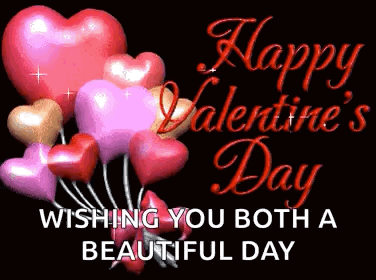 A Happy Valentine 'S Day Wishing You Both A Beautiful Day With Balloons In The Shape Of Hearts . GIF