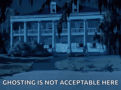 A Haunted House With The Words Ghosting Is Not Acceptable Here Below It GIF