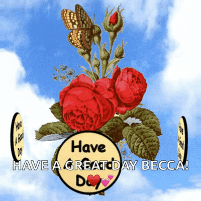 A Have A Great Day Becca Greeting Card With A Butterfly And Red Roses GIF
