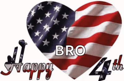 A Heart Shaped American Flag With The Words Bro Happy 4Th GIF