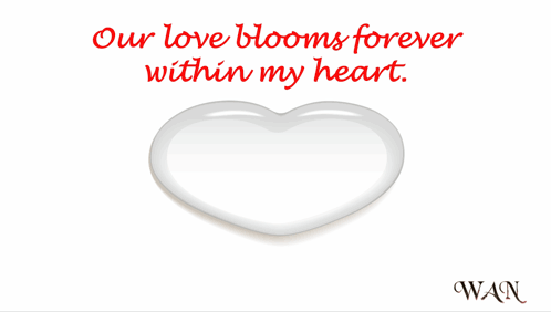 A Heart With A Red Rose In It And The Words " Our Love Blooms Forever Within My Heart " GIF
