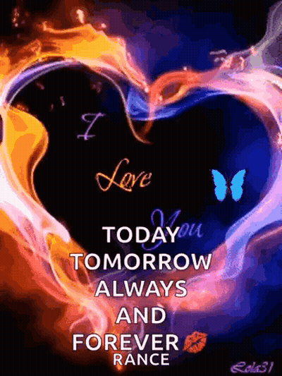 A Heart With The Words I Love You Today Tomorrow Always And Forever Rance GIF