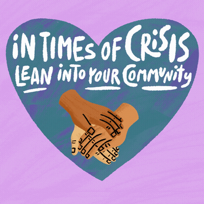 A Heart With The Words " In Times Of Crisis Lean Into Your Community " GIF