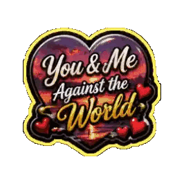 A Heart With The Words You And Me Against The World On It Sticker