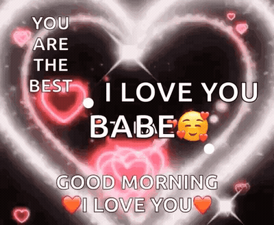 A Heart With The Words " You Are The Best I Love You Babe " On It GIF