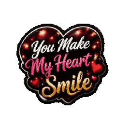 A Heart With The Words `` You Make My Heart Smile '' On It . Sticker