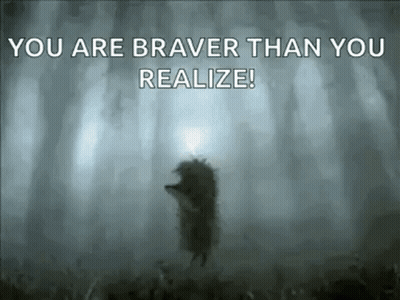 A Hedgehog Is Standing In The Middle Of A Foggy Forest With The Words `` You Are Braver Than You Realize '' . GIF