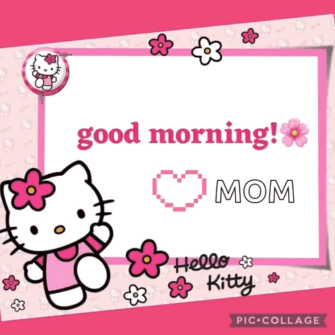 A Hello Kitty Card That Says Good Morning Mom On It GIF