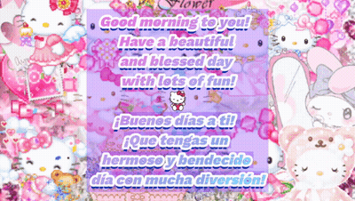 A Hello Kitty Greeting Card That Says " Good Morning To You Have A Beautiful And Blessed Day With Lots Of Fun " GIF